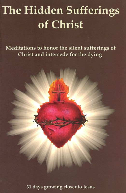 The Hidden Sufferings of Christ