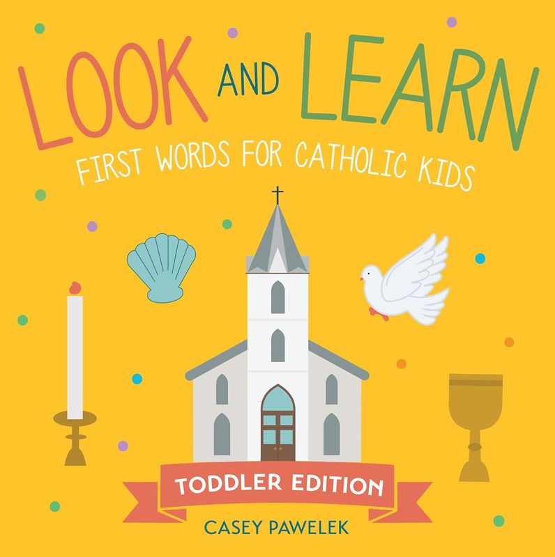 Look and Learn: First Words for Catholic Kids - Toddler Edition