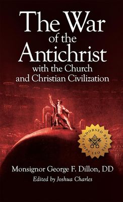 War of the Antichrist with the Church and Christian Civilization