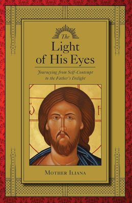 The Light of His Eyes: Journeying from Self-Contempt to the Father's Delight
