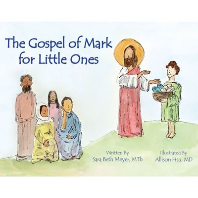 The Gospel of Mark for Little Ones