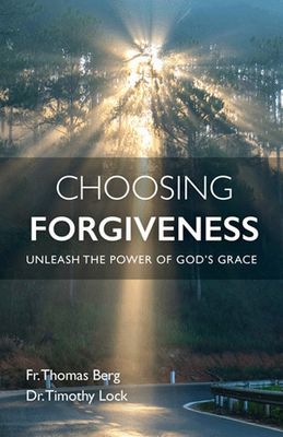 Choosing Forgiveness, Unleash the Power of God's Grace Choosing Forgiveness, Unleash the Power of God's Grace