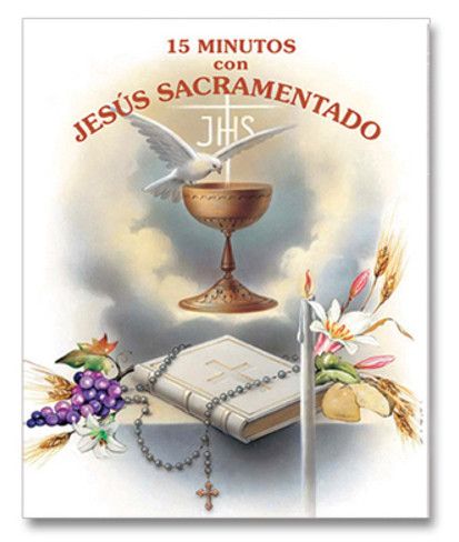 15 Minutos con Jesus Sacramentado