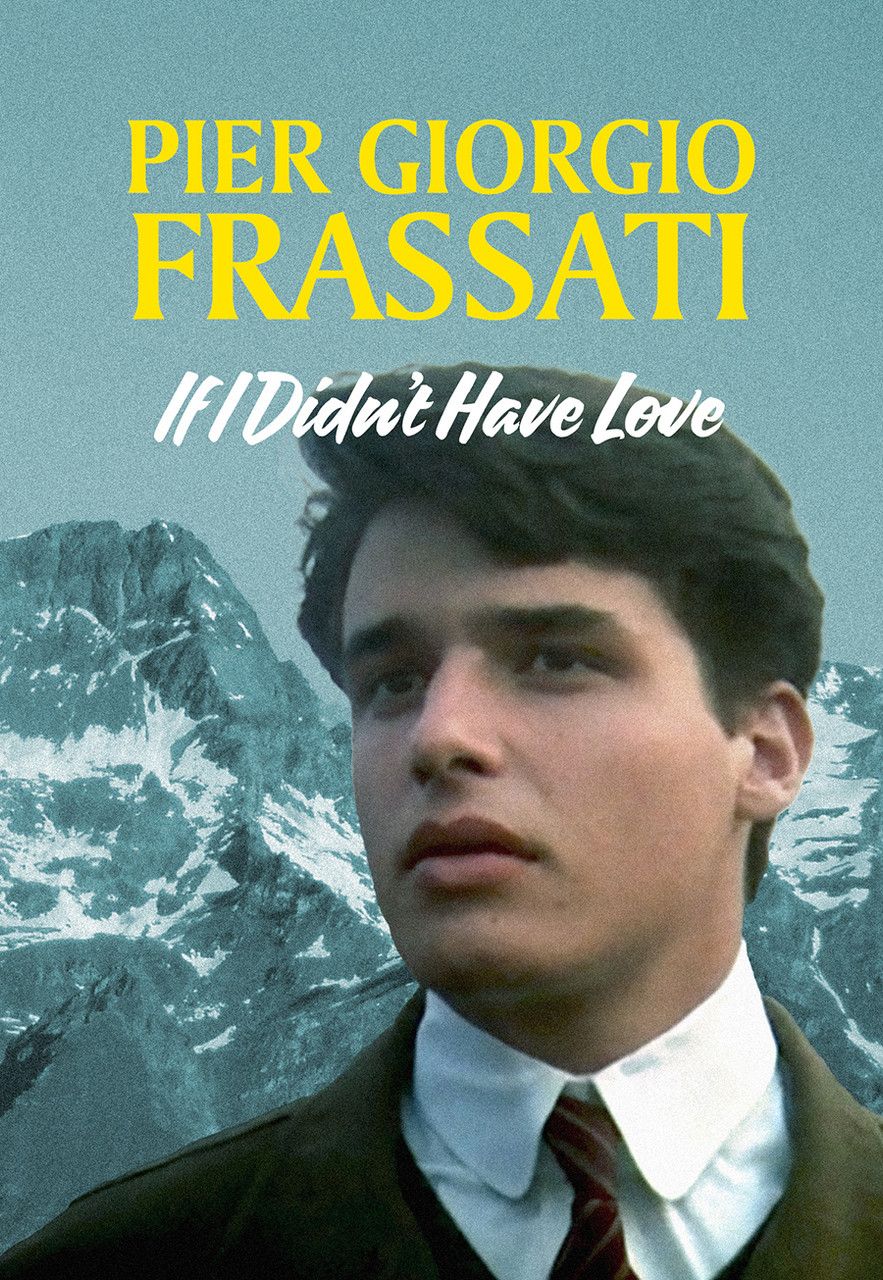 Pier Giorgio Frassati - If I Didn't Have Love (DVD)