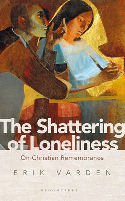 Shattering of Loneliness: On Christian Remembrance