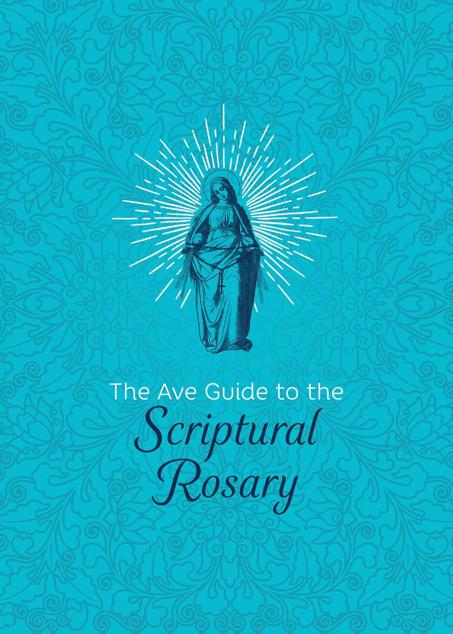 The Ave Guide to the Scriptural Rosary