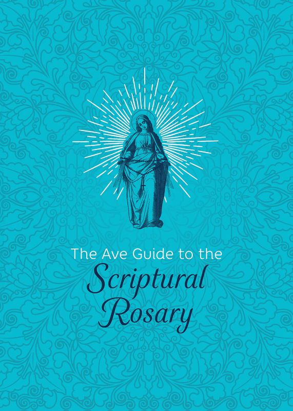 The Ave Guide to the Scriptural Rosary