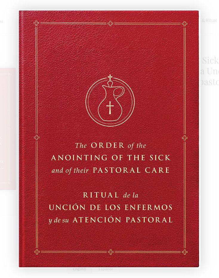 Order of the Anointing of the Sick and of their Pastoral Care / Ritual de la Unción de los enfermos y de su atención pastoral