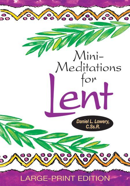 Mini-Meditations for Lent Large Print Edition