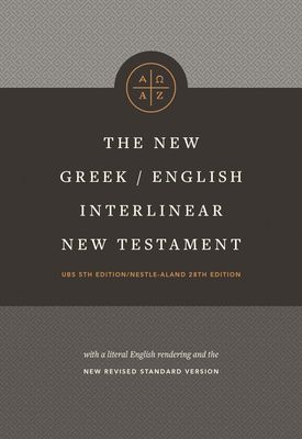 The New Greek/English Interlinear New Testament The New Greek/English Interlinear New Testament
