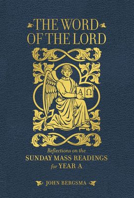 The Word of the Lord: Reflections on the Sunday Mass Readings for Year A Imitation Leather