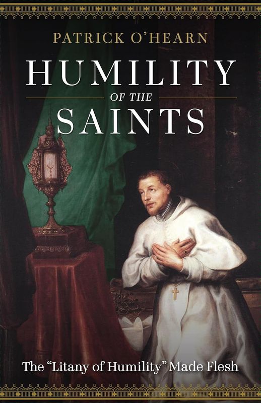 Humility of the Saints: The Litany of Humility Made Flesh