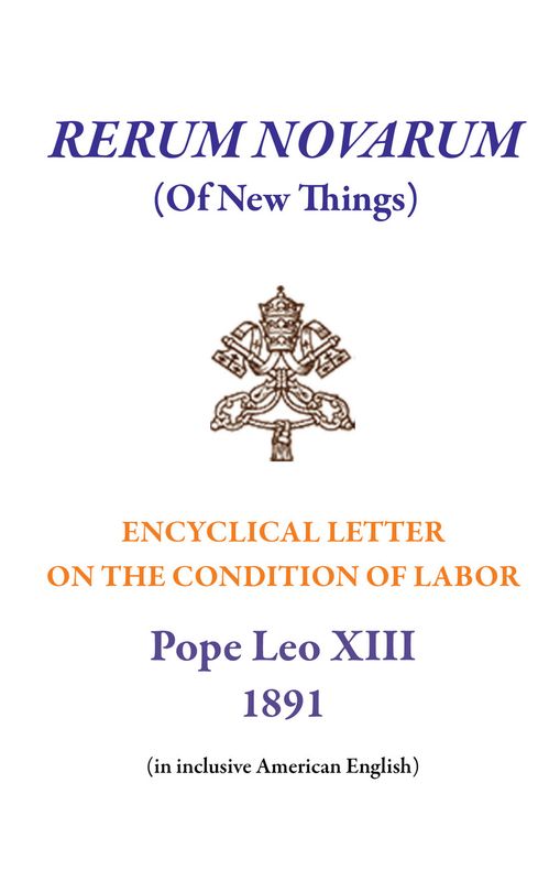 Rerum Novarum (Of New Things)