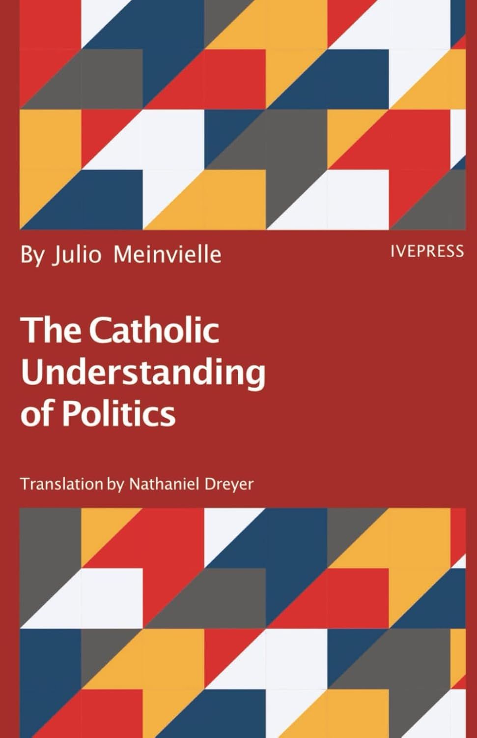 The Catholic Understanding of Politics