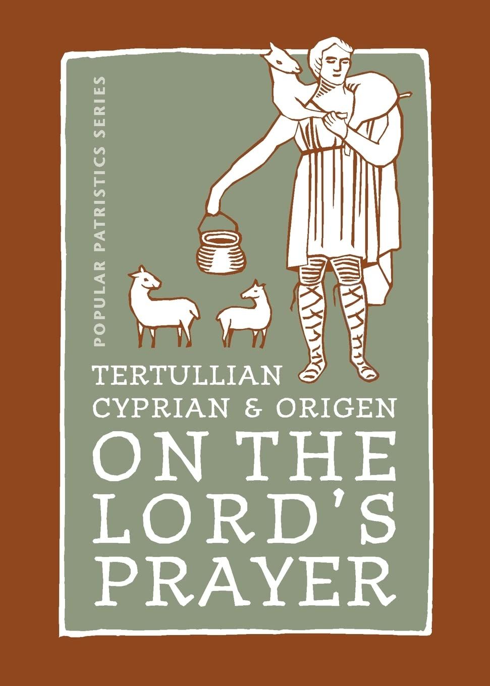 Tertullian, Cyprian, and Origen On The Lord's Prayer