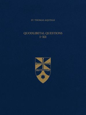 Aquinas' Quodlibetal Questions (Latin-English Opera Omnia)