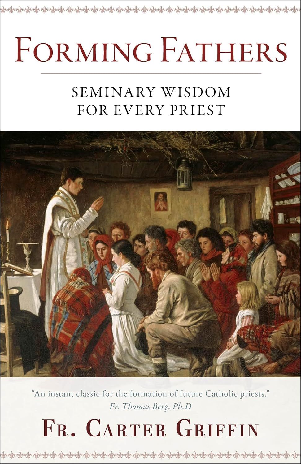 Forming Fathers: Seminary Wisdom for Every Priest
