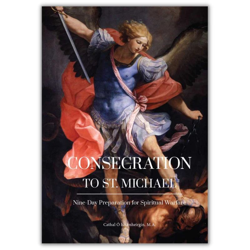 Consecration to St Michael: Nine Day Preparation for Spiritual Warfare