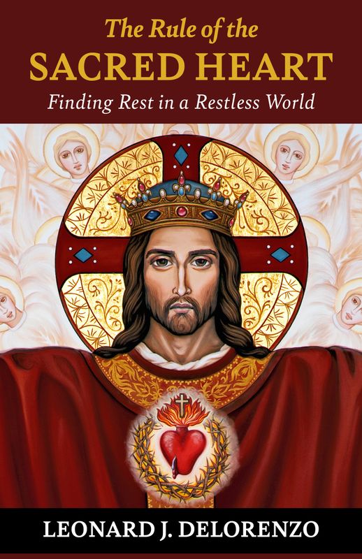 The Rule of the Sacred Heart: Finding Rest in a Restless World