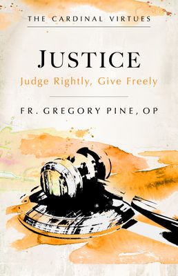Justice: Judge Rightly, Give Freely Justice: Judge Rightly, Give Freely