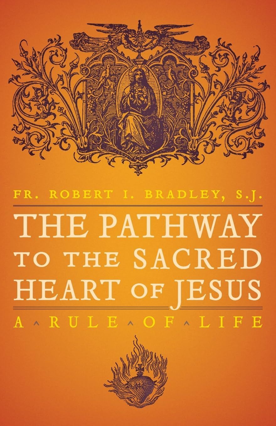 The Pathway to the Sacred Heart of Jesus: A Rule of Life