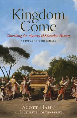 Kingdom Come: Unveiling the Mystery of Salvation (A Study of 1-2 Chronicles) Kingdom Come: Unveiling the Mystery of Salvation (A Study of 1-2 Chronicles)