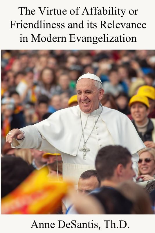 The Virtue of Affability or Friendliness and its Relevance in Modern Evangelization