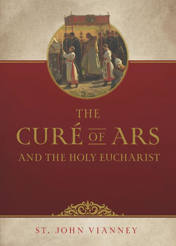 The Curé of Ars and the Holy Eucharist