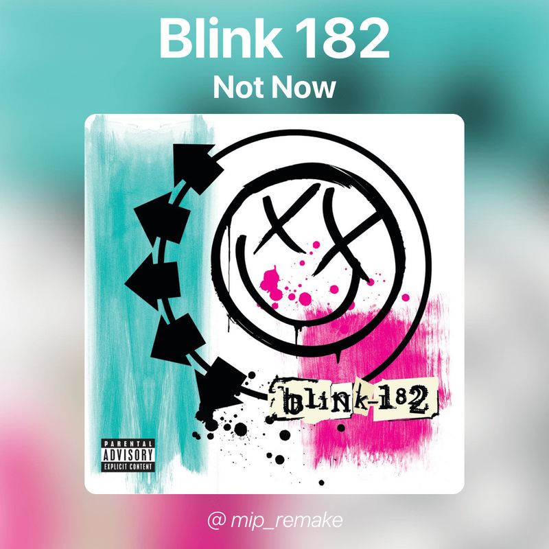 Blink 182 - Not Now