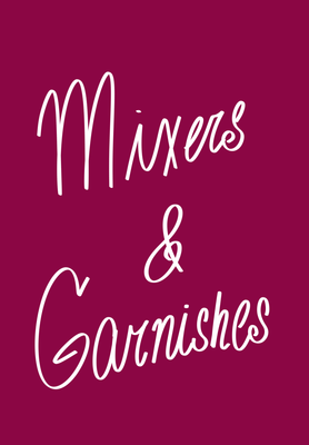 Cocktail Mixers and Garnishes