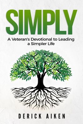 Simply - A Veteran's Devotional to Leading a Simpler Life
