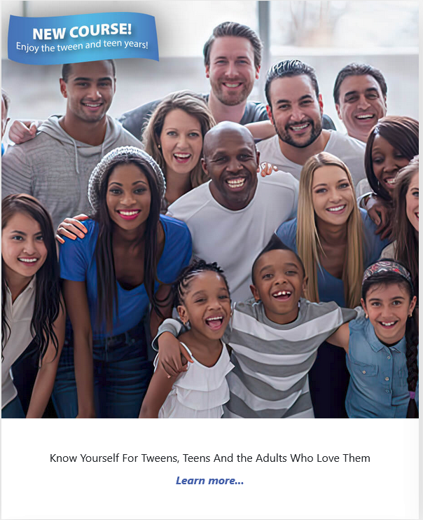 Know Yourself - Know Each Other: Raising Resilient Tweens (Pre-Teens) -Building Bridges Between Generations - 6-week Program