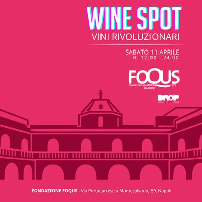 WINE SPOT - Vini Rivoluzionari | Fondazione Foqus