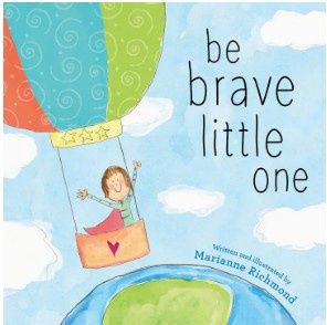 Be Brave Little One