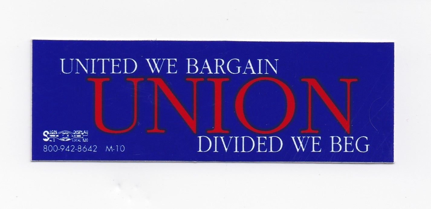 &#39;UNION/United We Bargain, Divided We Beg&#39; Bumper Sticker #B126