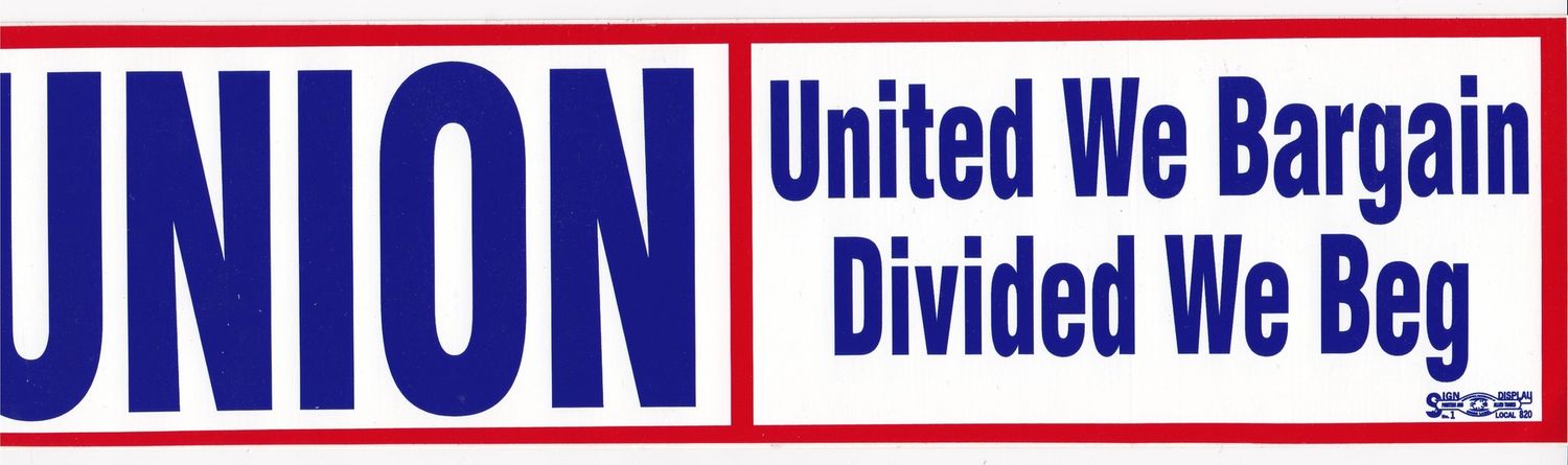 &#39;UNION:  United We Bargain/Divided We Beg&#39; Bumper Sticker #BP306