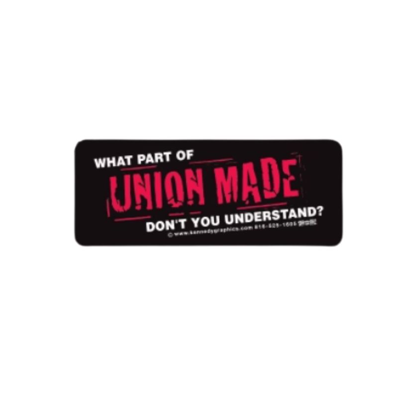 &quot;What part of Union Made...&quot; Hardhat Sticker #S-29