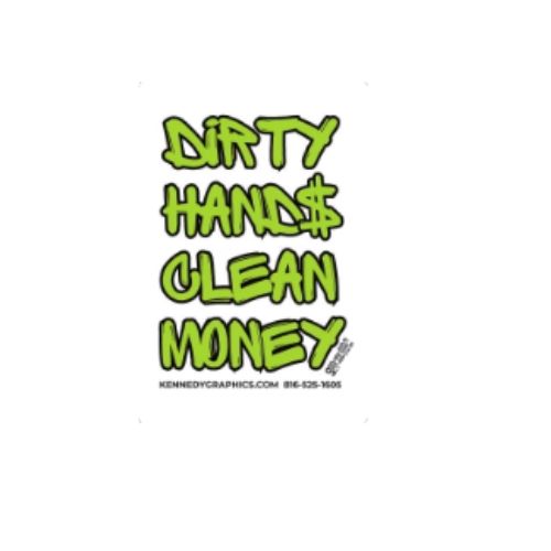 &quot;Dirty Hands, Clean Money&quot; Hardhat Sticker #S-225