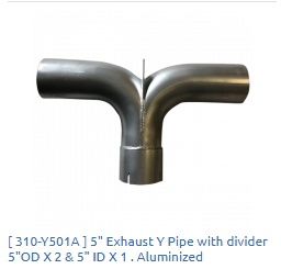 5" Exhaust Y Pipe with divider 5" OD x 2&amp; 5" ID 1 Aluminized / 310-Y501A