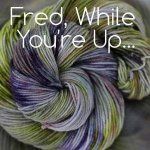 Celeste, Color: Fred, While you&#39;re Up
