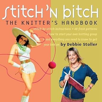 Stitch N Bitch The Knitters Handbook