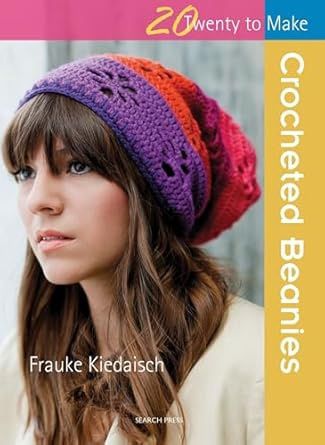 Twenty To Make Crochet Beanies