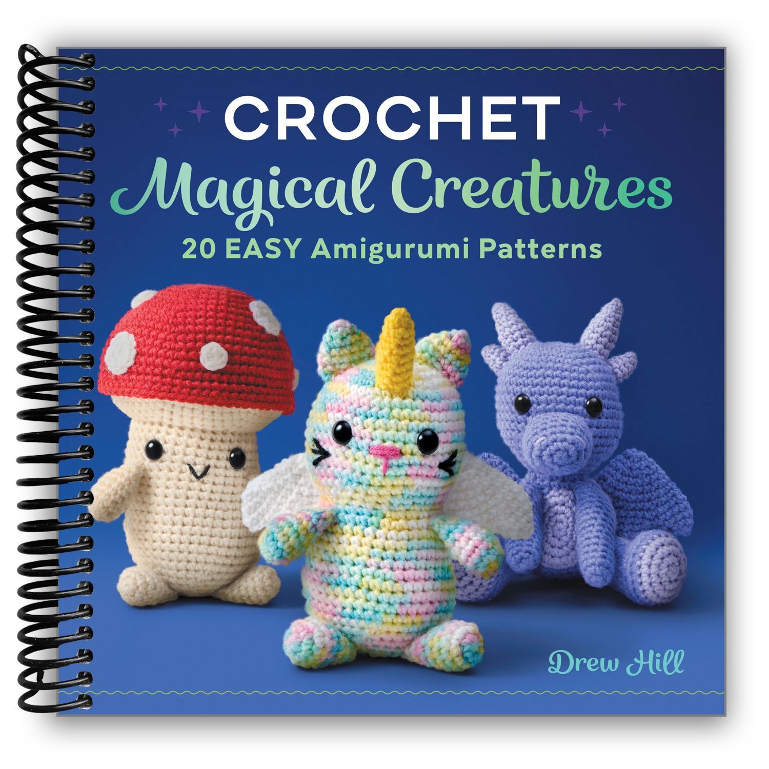 Crochet Magical Creatures: 20 Easy Amigurumi Patterns
