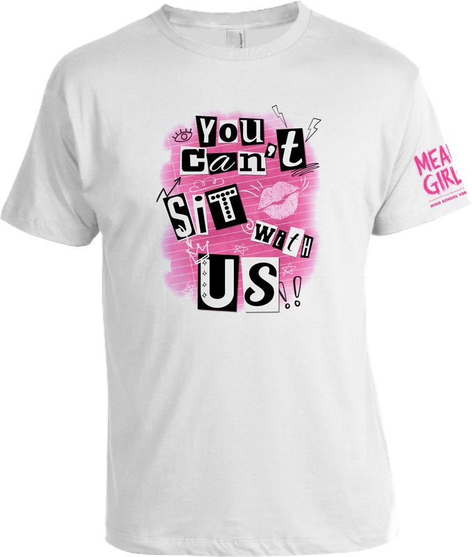 &quot;You Can&#39;t Sit With Us&quot;
Mean Girls T-shirt
