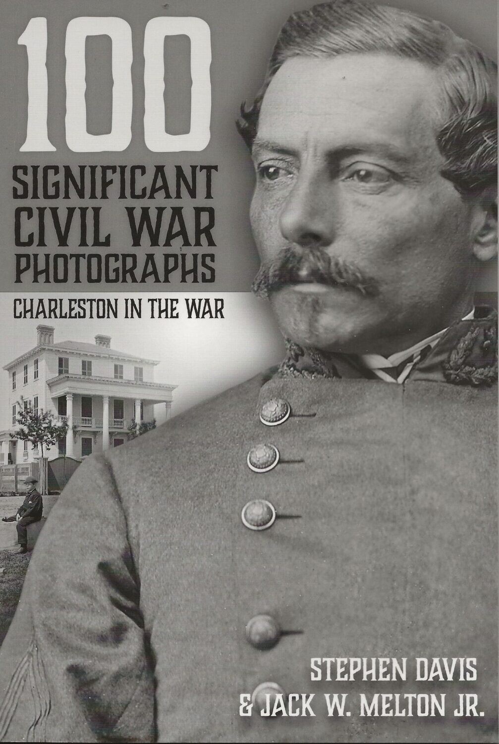100 Significant Civil War Photographs Charleston in the War