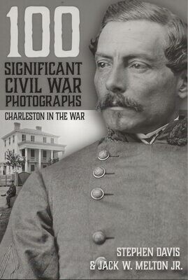 100 Significant Civil War Photographs Charleston in the War