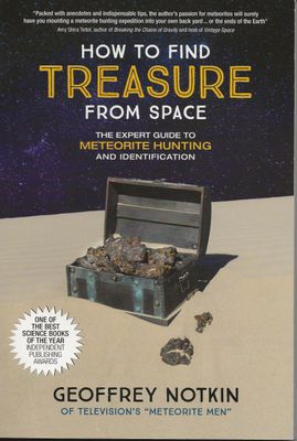 How to Find Treasure from Space: The Expert Guide to Meteorite Hunting and Identification