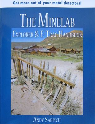 The Minelab Explorer &amp; E-Trac Handbook