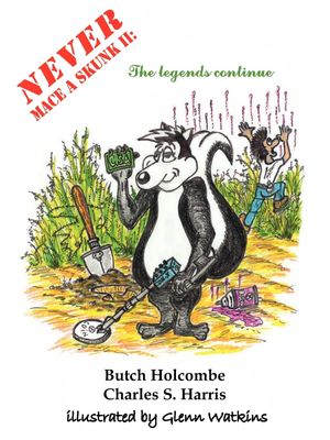 Never Mace A Skunk II: The Legends Continue