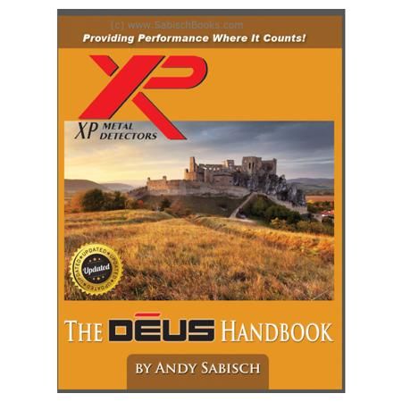 XP Metal Detectors XP DEUS Handbook By Andy Sabisch, Updated Includes Version 5